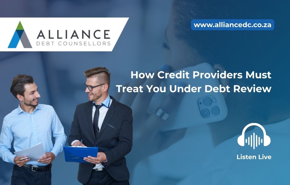 How Credit Providers Must Treat You Under Debt Review