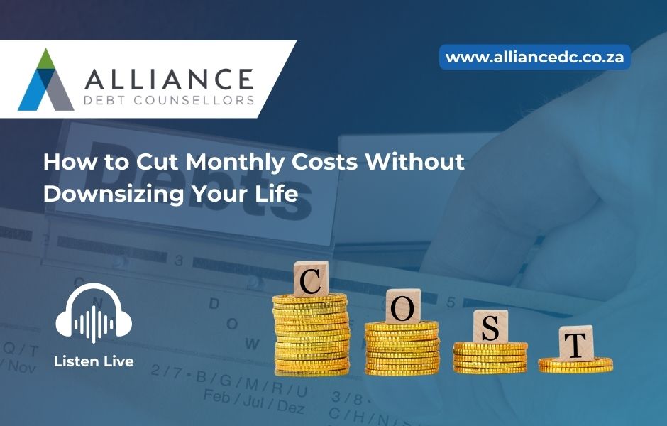 How to Cut Monthly Costs Without Downsizing Your Life