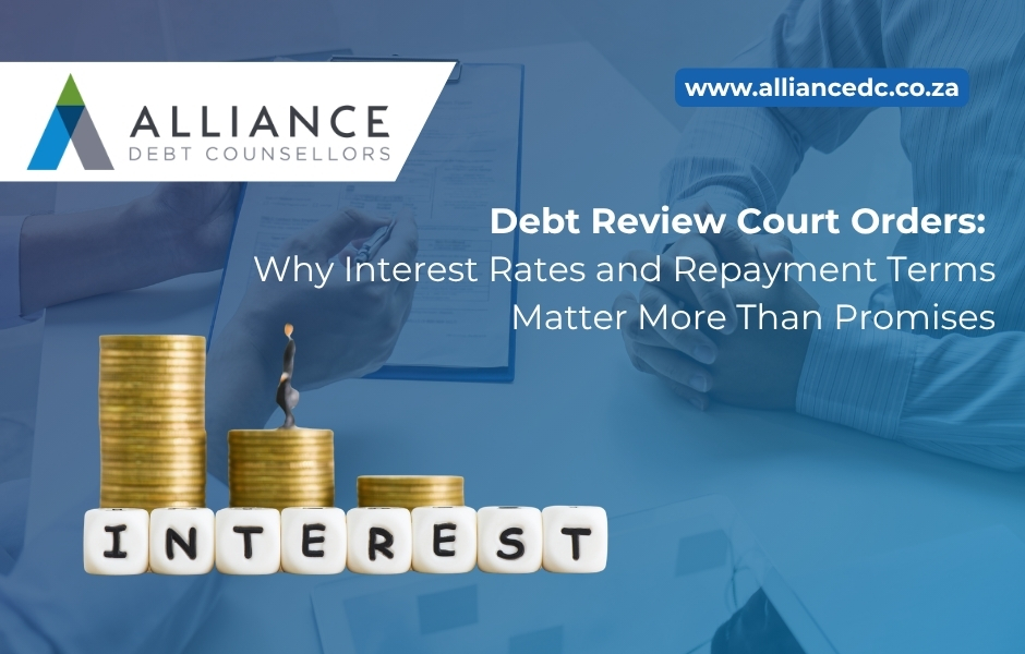 Debt Review Court Orders: Why Interest Rates and Repayment Terms Matter More Than Promises